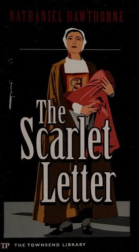 Nathaniel Hawthorne: The Scarlet Letter (Townsend Library Edition) (2007, Townsend Press)