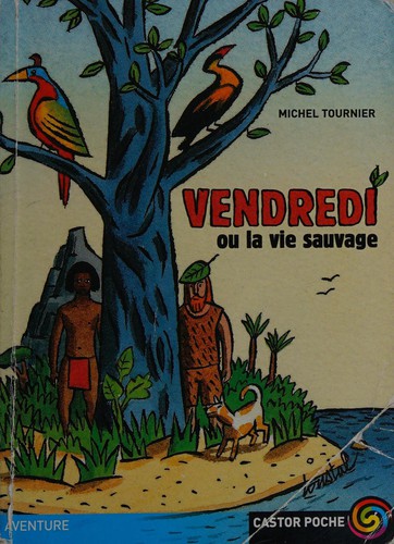 Michel Tournier: Vendredi ou la vie sauvage (French language, 1998, Castor Poche Flammarion)
