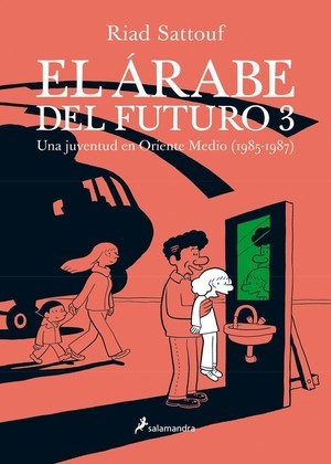 Riad Sattouf: El árabe del futuro 3. (Spanish language, 2018, Publicaciones y Ediciones Salamandra, S.A.)