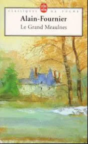 Alain-Fournier: Le Grand Meaulnes (French language, 2006, Librairie générale française)