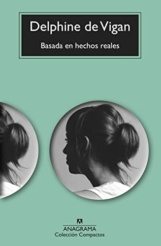 Delphine de Vigan, Javier Albiñana Serraín: Basada en hechos reales (Paperback, Spanish language, 2023, Anagrama)