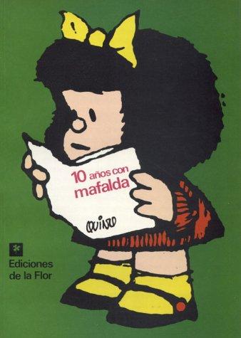 Quino: 10 Años con Mafalda (Paperback, De La Flor)