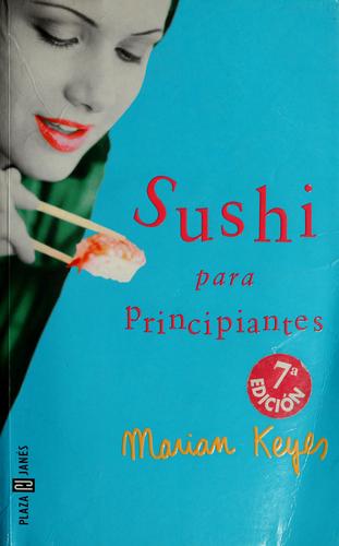 Marian Keyes: Sushi para principiantes (Spanish language, 2003, Plaza & Janés)
