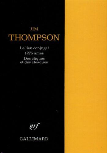 Jim Thompson: Le Lien conjugal ; 1275 âmes ; Des Cliques et des cloaques (French language, 1988)