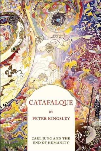 Peter Kingsley: Catafalque (Catafalque Press)