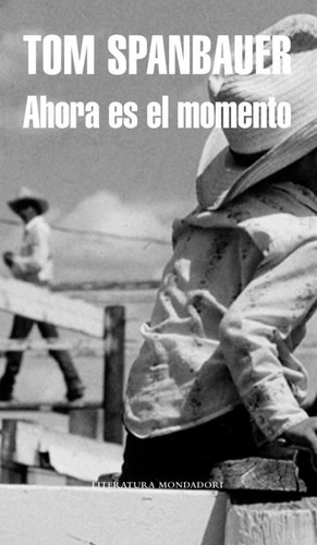 Ahora es el momento (2007, Mondadori)