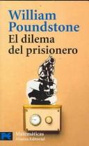 William Poundstone: El Dilema Del Prisionero/ The Prisioner Dilemma (Paperback, Spanish language, 2005, Alianza Editorial Sa)