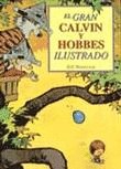 Bill Watterson: El gran Calvin y Hobbes ilustrado (2013, Ediciones B )