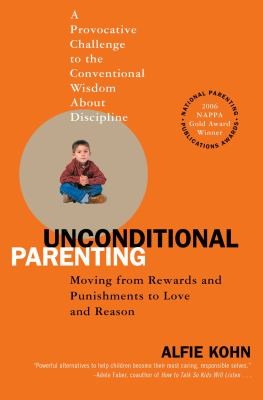 Alfie Kohn: Unconditional Parenting (2006, Atria Books)