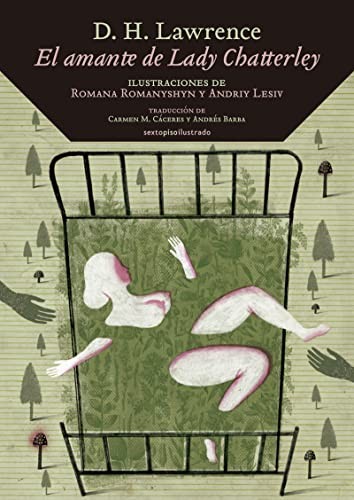 D. H. Lawrence, Romana Romanyshyn, Andriy Lesiv, Carmen M. Cáceres, Andrés Barba: El amante de Lady Chatterley (Hardcover, 2016, Editorial Sexto Piso)