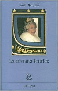 Alan Bennett: La sovrana lettrice (Paperback, Italian language, 2007, Adelphi)