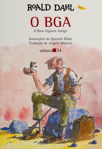 Roald Dahl, Quentin Blake: BGA (Paperback, Portuguese language, 2017, Editora 34)