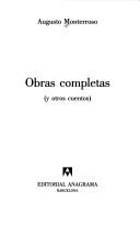 Augusto Monterroso: Obras completas (y otros cuentos) / Complete Works And Other Stories (Paperback, Spanish language, 2006, Editorial Anagrama)