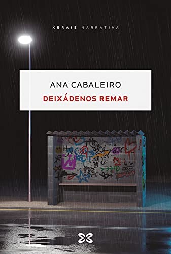 Ana Cabaleiro: Deixádenos remar (Paperback, Edicións Xerais)