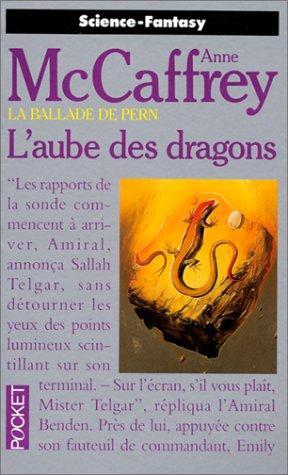 Anne McCaffrey: La ballade de Pern, tome 8 : L'aube des dragons (French language, 1990, Presses Pocket)