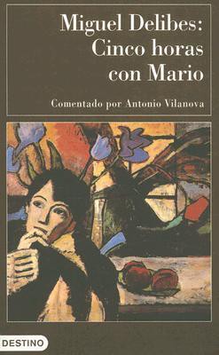 Miguel Delibes: Cinco horas con Mario (Paperback, Spanish language, 2007, Destino)