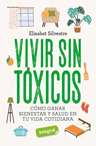 Elisabet Silvestre: Vivir sin tóxicos (Paperback, RBA Integral)