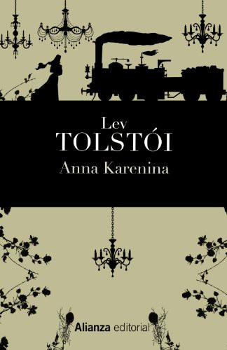 Lev Nikolaevič Tolstoy, Juan López-Morillas: Anna Karenina (Hardcover, 2013, Alianza Editorial)