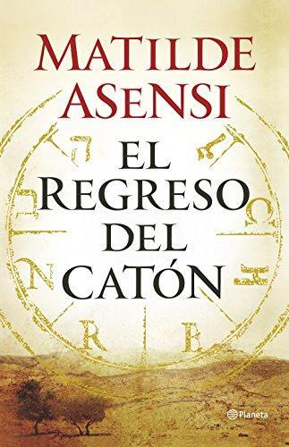 Matilde Asensi: El regreso del Catón (Spanish language, 2015)