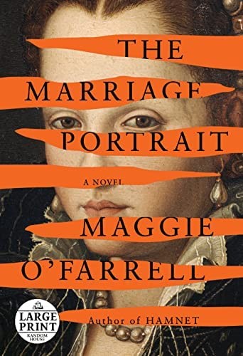 Maggie O'Farrell: The Marriage Portrait (Paperback, Random House Large Print)