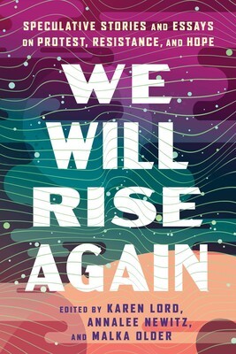 Karen Lord, Annalee Newitz, Malka Older: We Will Rise Again (Paperback, S&S/Saga Press)