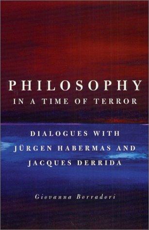 Jacques Derrida, Jürgen Habermas, Giovanna Borradori: Philosophy in a Time of Terror (2003, University Of Chicago Press)