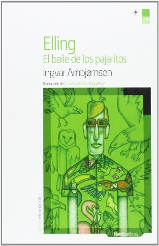 Ingvar Ambjrnsen, Enrique Bernrdez Sanchs: Elling. El baile de los pajaritos (Paperback, Nrdica Libros, Nórdica Libros)