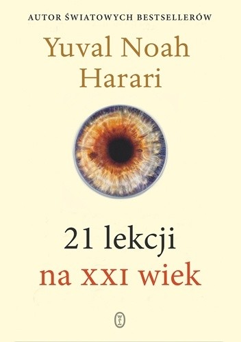 Pierre-Emmanuel Dauzat, Yuval Noah Harari: 21 lekcji na XXI wiek (Polish language, 2018, Wydawnictwo Literackie)