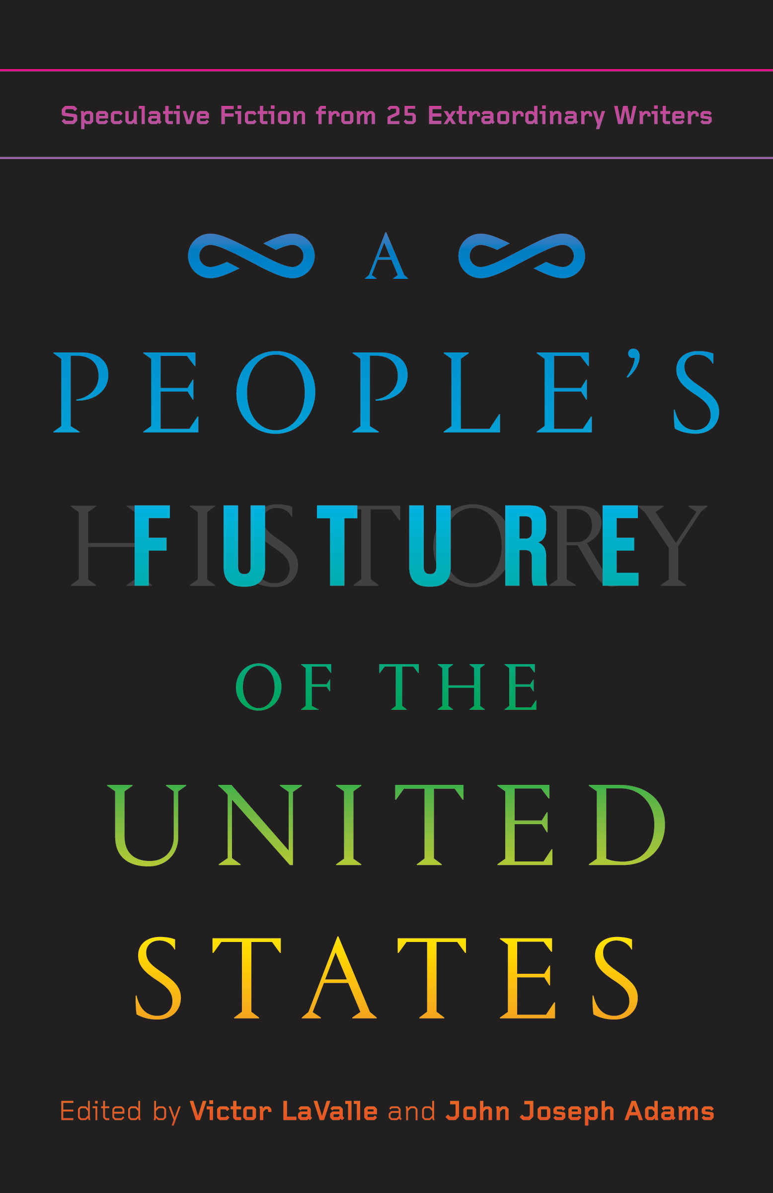 Lesley Nneka Arimah, Charles Yu, Charlie Jane Anders: A People's Future of the United States (Paperback, 2019, One World, Random House Publishing Group)