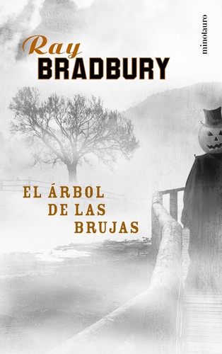 Ray Bradbury: El Arbol De Las Brujas (Paperback, Spanish language, 2002, Minotauro Ediciones Avd)