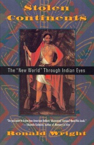 Ronald Wright: Stolen Continents (1993, Mariner Books)