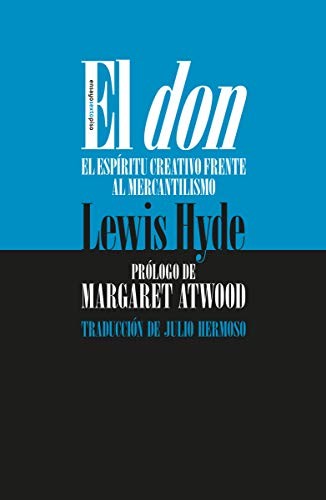 Julio Hermoso, Margaret Atwood, Lewis Hyde: El don (Paperback, Editorial Sexto Piso)