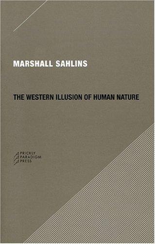 Marshall Sahlins: The Western Illusion of Human Nature (Paperback, Prickly Paradigm Press)