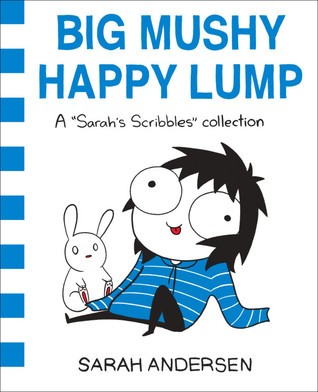 Sarah Andersen: Big Mushy Happy Lump (Paperback, 2017, Andrews McMeel Publishing)