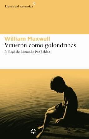 William Keepers Maxwell, Jr.: Vinieron como golondrinas (Spanish language, 2006)