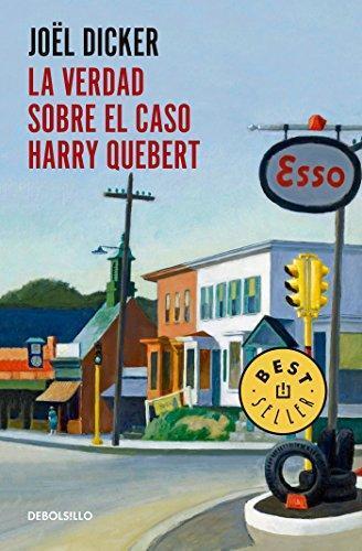 Joël Dicker: La verdad sobre el caso Harry Quebert (Paperback, Spanish language, 2016, Debolsillo)