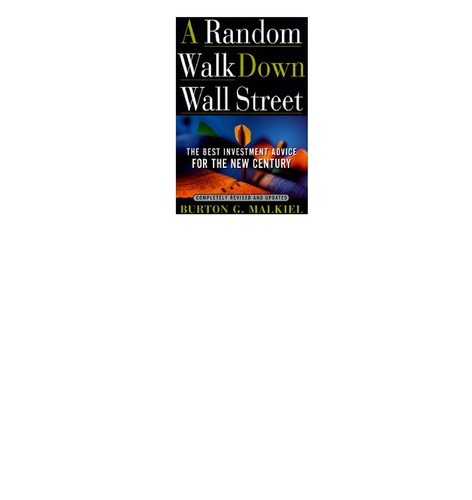 Burton Gordon Malkiel: A random walk down Wall Street (2004, W.W.Norton, W.W. Norton)