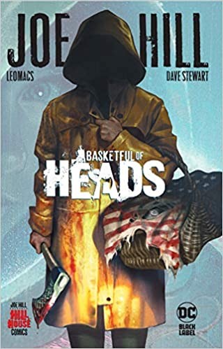 Dave Stewart, Joe Hill, Leomacs: Basketful of Heads (Hill House Comics) (2020, DC Comics)