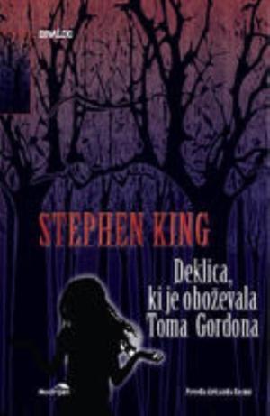 Stephen King: Deklica, ki je oboževala Toma Gordona (Paperback, Slovenščina language, 2010, Modrijan založba, d.o.o.)