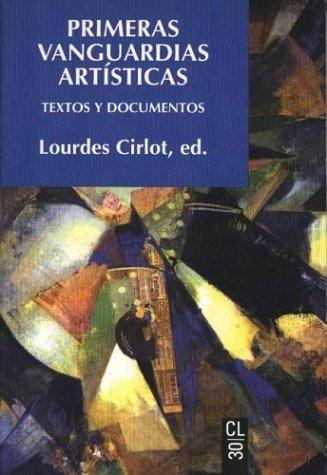 Lourdes Cirlot: Primeras Vanguardias Artisticas (Paperback, Spanish language, 1994, Labor Publications)