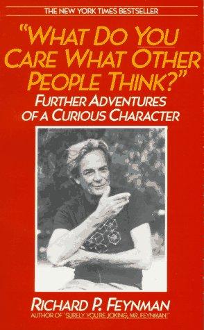 Richard P. Feynman: What Do You Care What Other People Think ? (Paperback, Bantam)