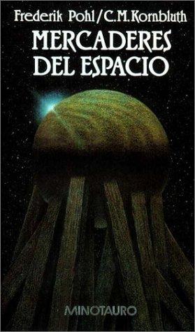 C. M. Kornbluth, Frederik Pohl: Mercaderes del Espacio (Hardcover, Spanish language, 1993, Minotauro)