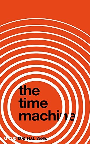 H. G. Wells: The Time Machine (Paperback, 2018, Pan Books)