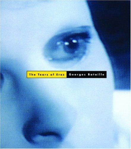 Georges Bataille: The tears of Eros (1988, City Lights Books)