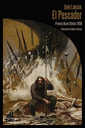 John Langan, Rafael Martín Coronel, Alberto Chessa: El Pescador (Paperback, LA BIBLIOTECA DE CARFAX, La Biblioteca de Carfax)