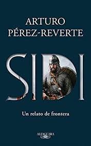 Arturo Pérez-Reverte: Sidi (2019, Alfaguara, ALFAGUARA)