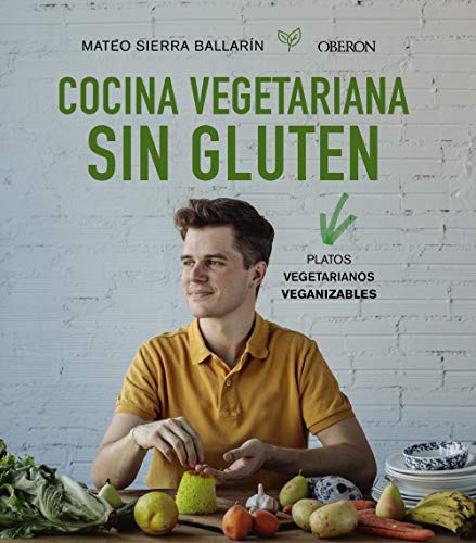 Mateo Sierra Ballarín: Cocina vegetariana sin gluten (Hardcover, ANAYA MULTIMEDIA, Anaya Multimedia)