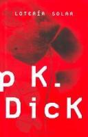 Philip K. Dick: Loteria Solar (Hardcover, Spanish language, 2003, Minotauro)