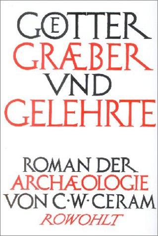 C. W. Ceram: Götter, Gräber und Gelehrte. Sonderausgabe. Roman der Archäologie. (Hardcover, German language, Rowohlt, Reinbek)