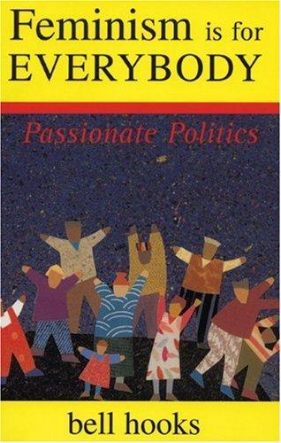 bell hooks: Feminism is for everybody : passionate politics (2000)